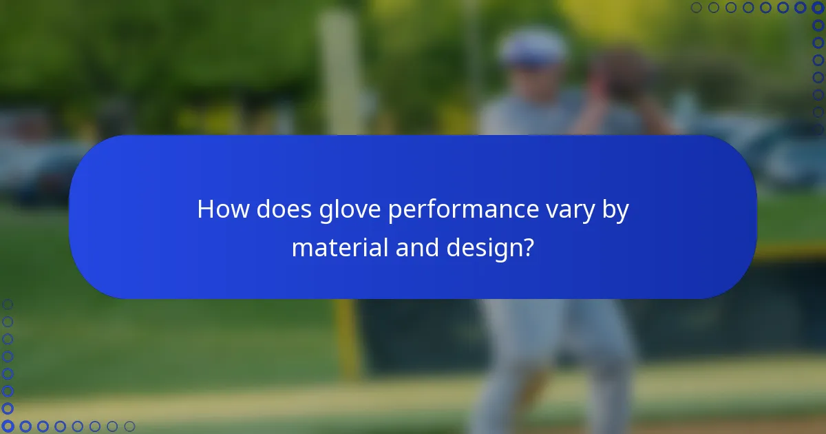 How does glove performance vary by material and design?