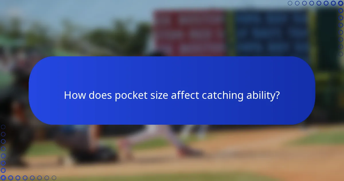 How does pocket size affect catching ability?