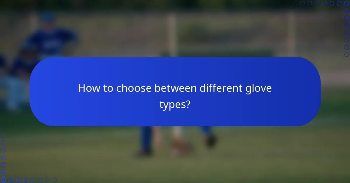 How to choose between different glove types?