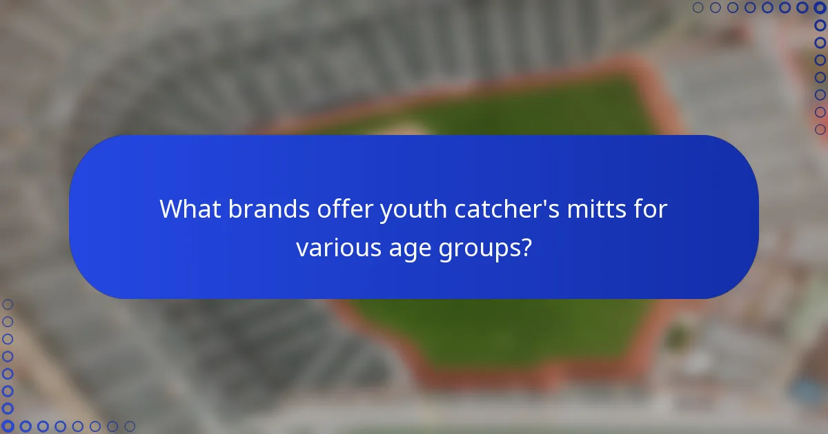 What brands offer youth catcher's mitts for various age groups?