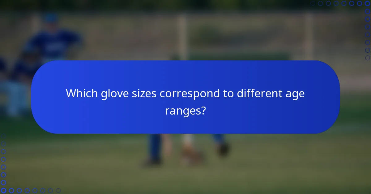 Which glove sizes correspond to different age ranges?