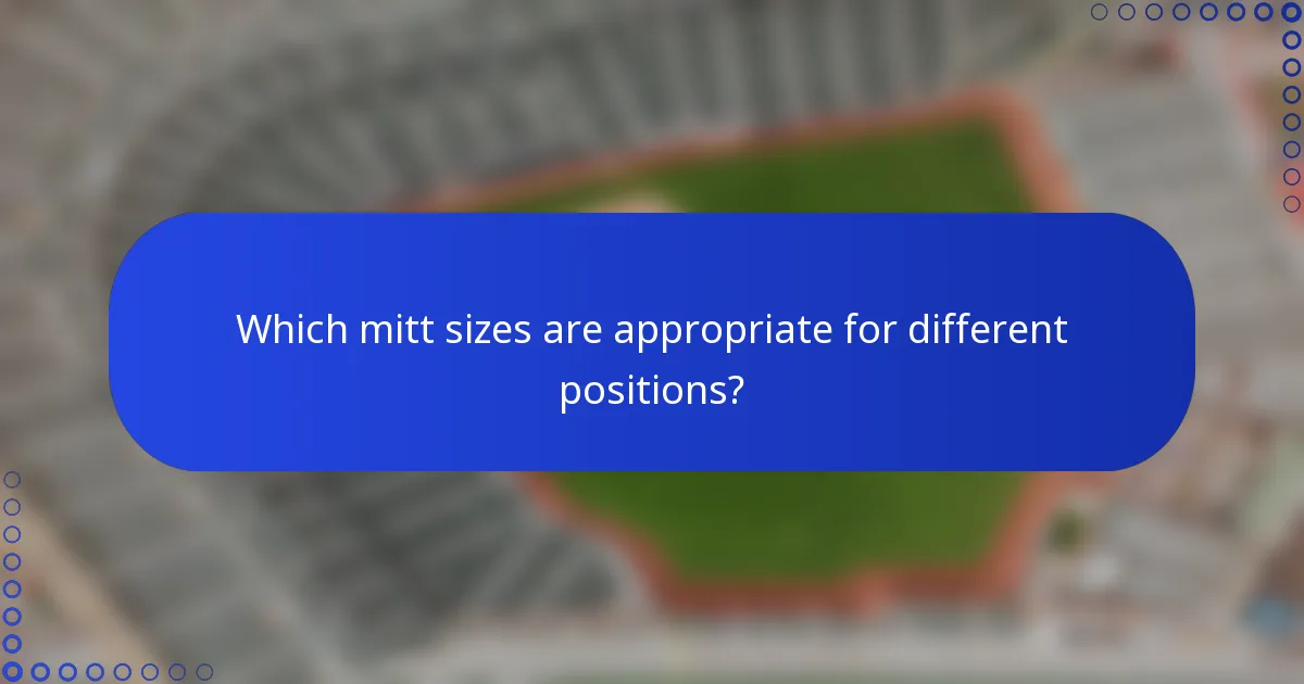 Which mitt sizes are appropriate for different positions?