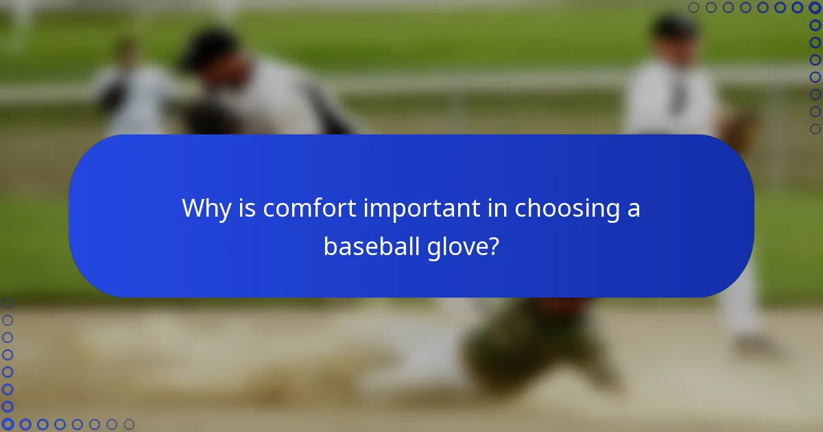 Why is comfort important in choosing a baseball glove?